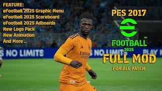 PES 2017 New eFootBall 25 Full Mod For All Patch [upl. by Christine]