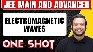 ELECTROMAGNETIC WAVES in 1 Shot  All Concepts amp PYQs Covered  JEE Main amp Advanced [upl. by Nabala]