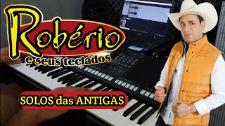 SOLOS ROBÉRIO E SEUS TECLADOS antigas LEANDRO MENDES [upl. by Asseram]