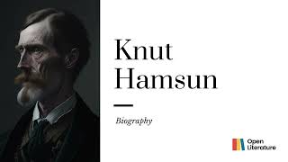 Knut Hamsun Influential Norwegian author Nobel laureate quotHungerquot novelist Biography [upl. by Aenit912]