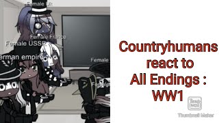 Countryhumans react to All Endings WW1 [upl. by Delacourt590]