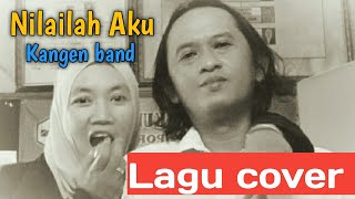 Nilailah Aku  Kangen Band  lagu cover [upl. by Halie988]