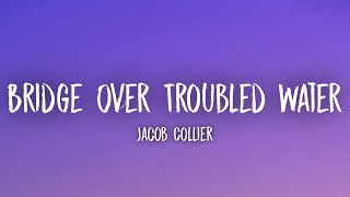 Jacob Collier  Bridge Over Troubled Water Lyrics Ft John Legend Tori Kelly [upl. by Lieberman]