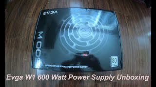 EVGA  W1 Series 600W Power Supply Unboxing [upl. by Vivl]