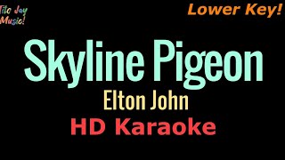 Skyline Pigeon Lower Key  Elton John HD Karaoke [upl. by Oloapnaig]