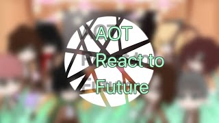 Aot react to future\s2\credits in the vid [upl. by Esmeralda]