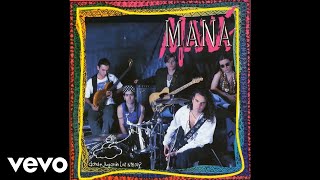 Maná  Oye Mi Amor Audio [upl. by Westney]