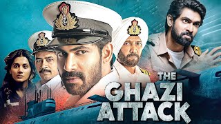 Taapsee Pannu The Ghazi Attack Full Movie  Rana Daggubati  Atul Kulkarni  Kay Kay Menon [upl. by Gujral]