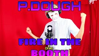 P Dough  Fire In The Booth Lyrics [upl. by Todd331]