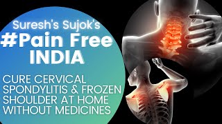 PAIN FREE INDIAEP2 Cure Cervical Spondylitis amp Frozen shoulder at home WITHOUT MEDICINES [upl. by Einahpet]