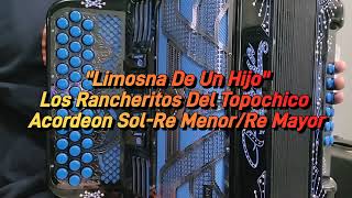 Limosna De Un HijoLos Rancheritos Del TopochicoAcordeon SolRe MenorRe Mayor [upl. by Nevek]