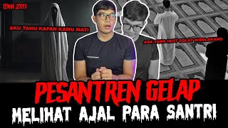 AKU BISA LIHAT KAPAN KAMU MAT1 DI PESANTREN  TC [upl. by Jurkoic]