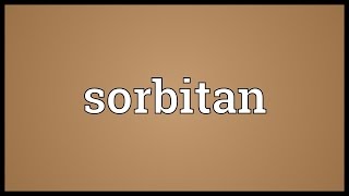 Sorbitan Meaning [upl. by Ardnuat327]