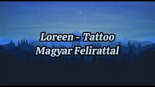 Loreen  Tattoo  Magyar Felirattal [upl. by Lramaj]