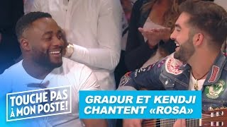 Kendji et Gradur chantent quotRosaquot dans TPMP [upl. by Champaigne11]