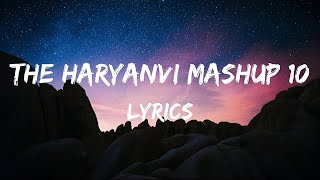 The Haryanvi Mashup 10 THM 10  Gurmeet Bhadana Lokesh Gurjar Desi King Totaram Sondhiya [upl. by Fabrianne]