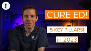 How to CURE ED 5 KEY Pillars in 2024 [upl. by Post]