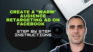 Create A Warm Audience Retargeting Ad On Facebook  Step by Step Instructions  Facebook Retargeting [upl. by Durrej]