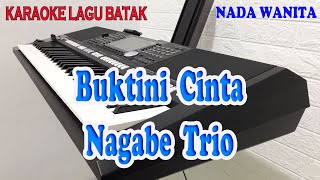 BUKTINI CINTA ll KARAOKE BATAK ll NAGABE TRIO ll NADA WANITA FDO [upl. by Orrin]