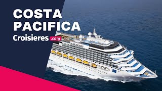 Présentation du COSTA Pacifica  un navire Costa Croisières [upl. by Zehcnas5]