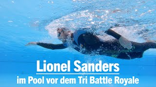 Lionel Sanders vor dem Tri Battle Royale Erste Eindrücke am und im Pool [upl. by Yelyah701]