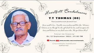 FUNERAL  T T THOMAS THERUVAMKUNNEL  12092024 [upl. by Ydnagrub]