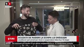 ACUZAȚII DE RASISM LA ECHIPA LUI DRĂGUȘIN Știri B1TV 13 sept 2024 [upl. by Aisinoid629]