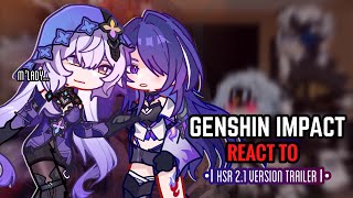 🌕✨ Genshin Impact React to 21 Trailer  Gacha Club  Honkai Star Rail [upl. by Soble]