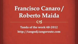 Tanda of the week 482012 Francisco Canaro  Roberto Maida tango [upl. by Hadihsar959]