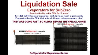 Liquidating last Higher Quality than OEM Evaporators for SubZero I have left Buy Now or lose out [upl. by Ferdinand890]