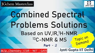 Combined Spectral problems based on UV IR amp NMR and interpretation of Mol Formula with Mol wt [upl. by Refinnaj]