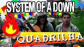 Aerials  System of a Down Quadrilha Cover  By AtilaKw  Konversão [upl. by Sej]