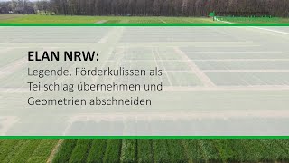 ELAN NRW Legende Förderkulissen als Teilschlag übernehmen und Geometrien abschneiden [upl. by Lamaj]