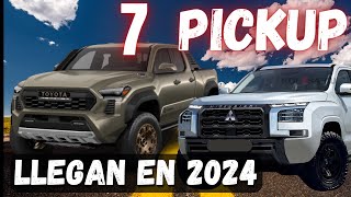 7 Pickup que llegan en 2024 [upl. by Nelly441]