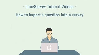 LimeSurvey Tutorial  Import Question [upl. by Benge589]