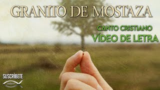 Granito De Mostaza  Canto Cristiano  Video Lyric Oficial  Letra  Karaoke [upl. by Notnef]