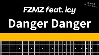 FZMZ feat icy  Danger Danger 【TAB譜あり】Guitar Cover [upl. by Aynam392]