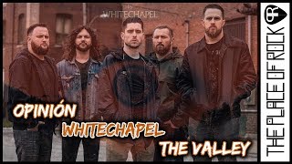 Opinión Whitechapel  The Valley [upl. by Anor185]