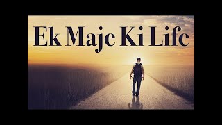 Ek Maje Ki Life  Hindi Drama 2020 [upl. by Sturrock]