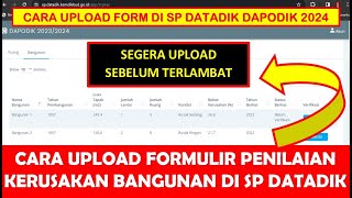 CARA UPLOAD FORMULIR PENILAIAN KERUSAKAN BANGUNAN PENGAJUAN DAK FISIK 2025 SP DATADIK DAPODIK 2024 [upl. by Bogart]