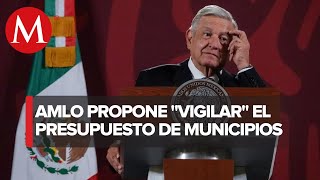 AMLO plantea poner candados a gasto de municipios [upl. by Cruickshank509]