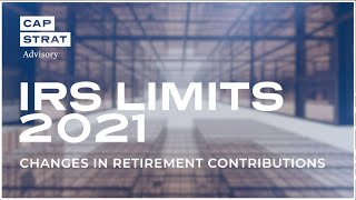 IRS Limits 2021  Retirement Contributions [upl. by Natanhoj484]