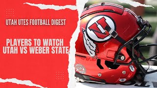 Players To Watch  Utah vs Weber State [upl. by Derej]