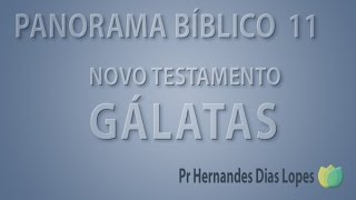 Panorama Bíblico  Novo Testamente  Gálatas [upl. by Acirretal]