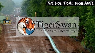 TigerSwan Moves To Pennsylvania Pipeline — The Political Vigilante [upl. by Nayar]