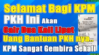 Cair Dua Kali Lipat bagi semua kpm pkh di pencairan pkh tahap 1 2022 pkh tahap 1 2022 kapan cair [upl. by Karyl]