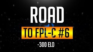 ROAD TO FPLC 6  LOST 300 ELO XD [upl. by Erdna]