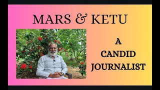 Class  477  Mars and Ketu Combination of Planets A Candid Journalist [upl. by Idnahk]