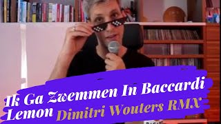 RMX  Ik Ga Zwemmen in Baccardi Lemon door DImitri Wouters Q Music [upl. by Bishop]