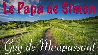 Livre audio  Le Papa de Simon Guy de Maupassant 1ère partie [upl. by Shela403]